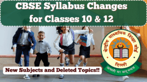 CBSE Syllabus Changes for 2025–26 – New Subjects and Deleted Topics for Classes 10 & 12