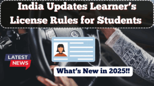 India Updates Learner’s License Rules for Students – What’s New in 2025