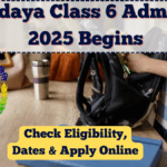 Navodaya Class 6 Admission 2025 Begins – Check Eligibility, Dates & Apply Online