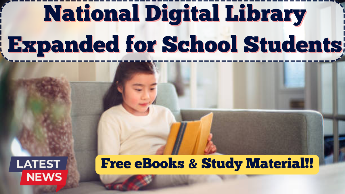 National Digital Library Expanded for School Students – Free eBooks & Study Material