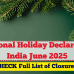 June 2025 National Holiday Declared in India | Full List of Closures