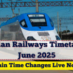Indian Railways Timetable June 2025 | Train Time Changes Live Now