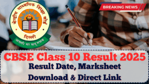 CBSE Class 10 Result 2025: Result Date, Marksheet Download & Direct Link