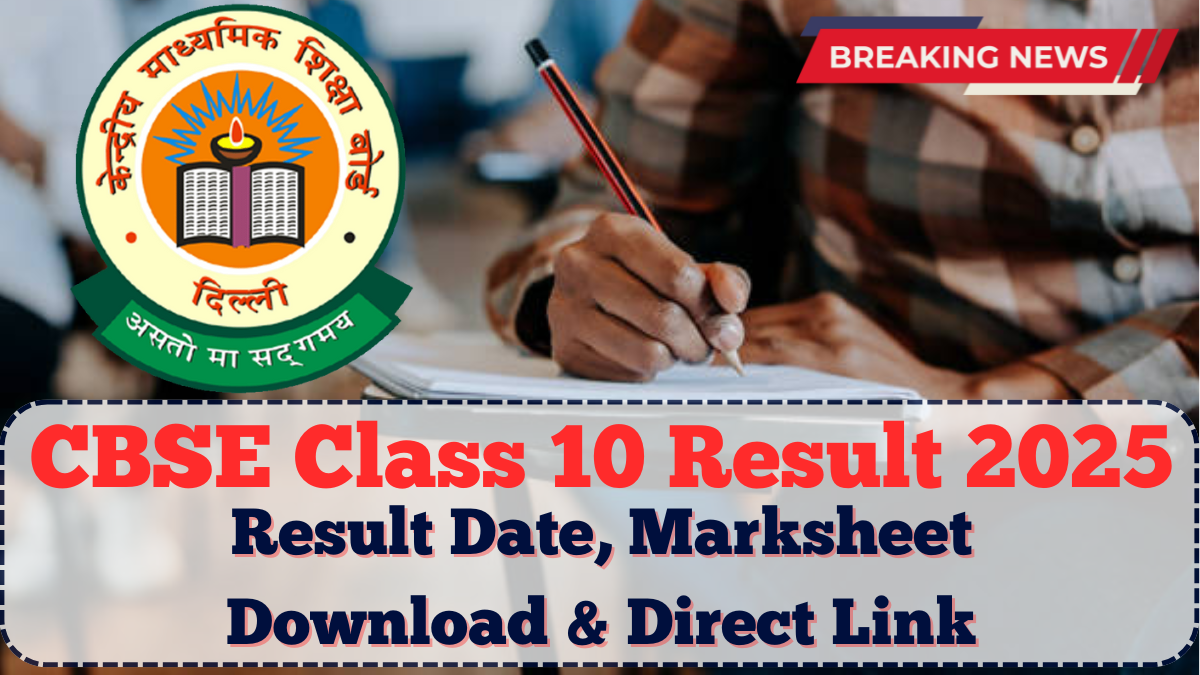 CBSE Class 10 Result 2025: Result Date, Marksheet Download & Direct Link