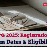 CUET PG 2025: Registration Open, Exam Dates & Eligibility Explained