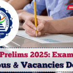 UPSC Prelims 2025: Exam Dates, Syllabus & Vacancies Details
