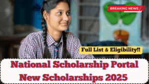 National Scholarship Portal New Scholarships 2025 – Full List & Eligibility