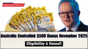 Australia Centrelink $500 Bonus November 2025 – Eligibility & Dates